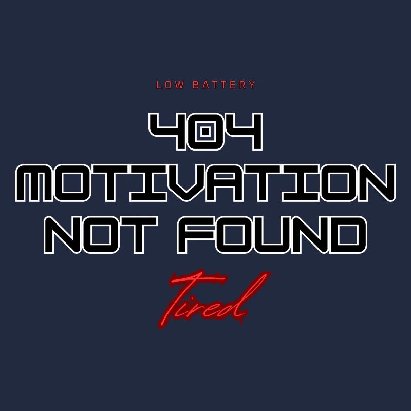 404 Motivation Not Found – Low Battery