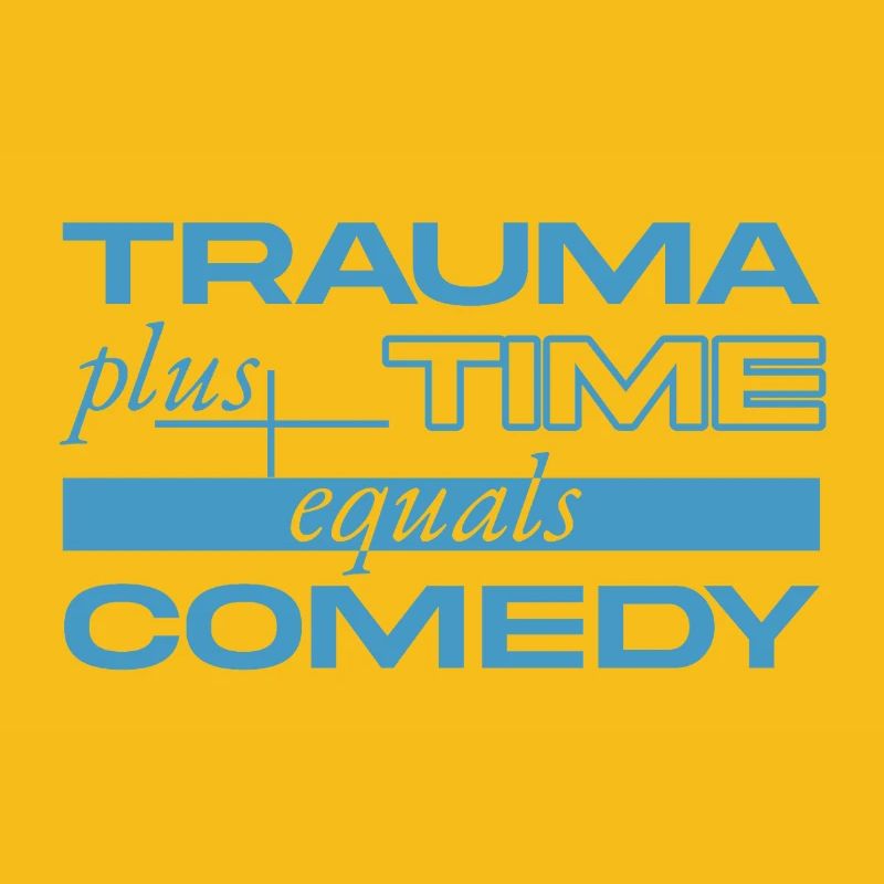Traumatisme + Temps = Comédie