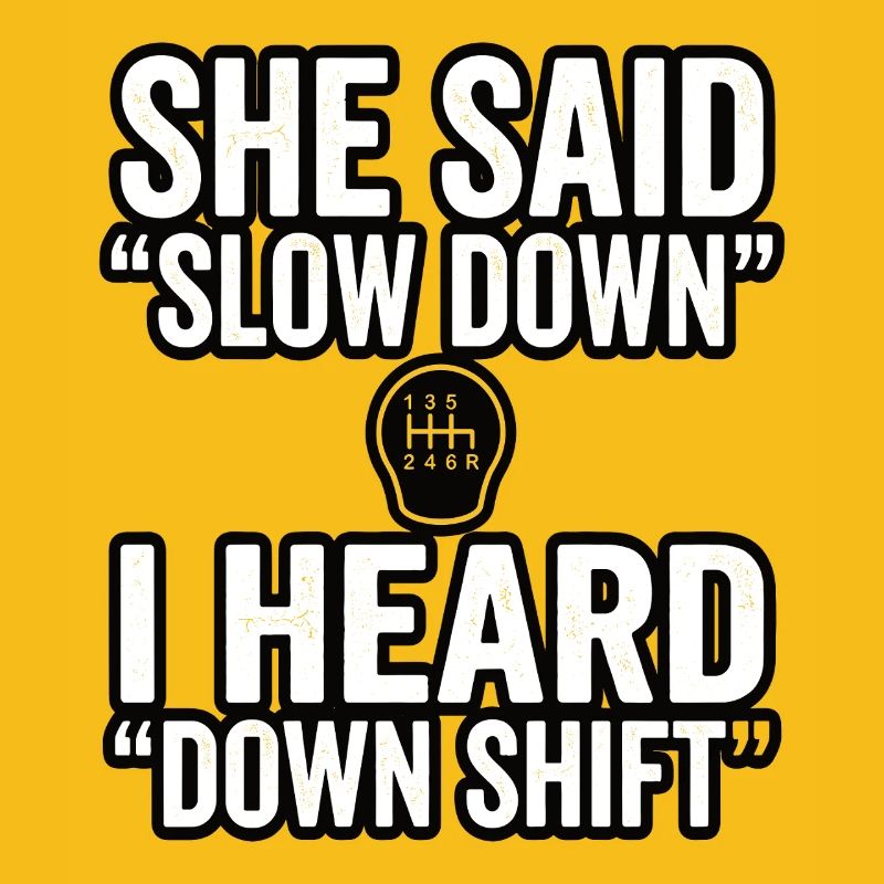 Down Shift Spruch Handschaltung