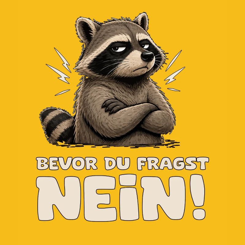 Wütender Waschbär mit Spruch Nein