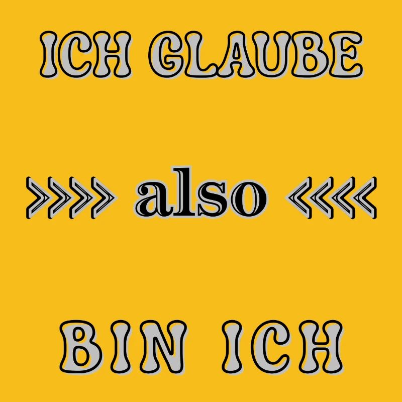 Wordart Ich glaube also bin ich Spruch Statement