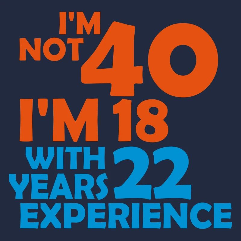 Je ne suis pas 40 - j'ai 18 ans avec 22 ans