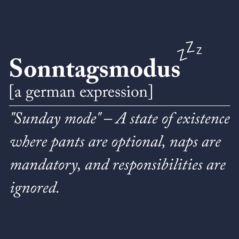 Sonntagsmodus - Lustiger deutscher Ausdruck