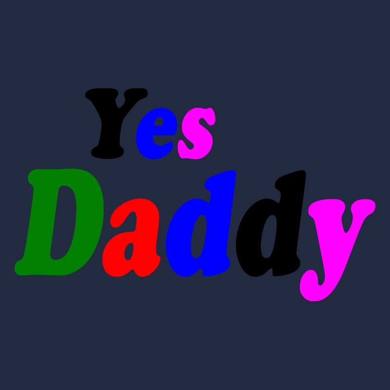 Yes daddy