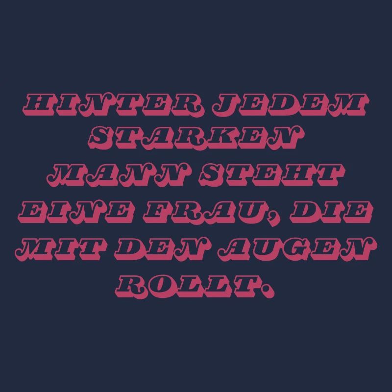 Hinter jedem starken Mann…