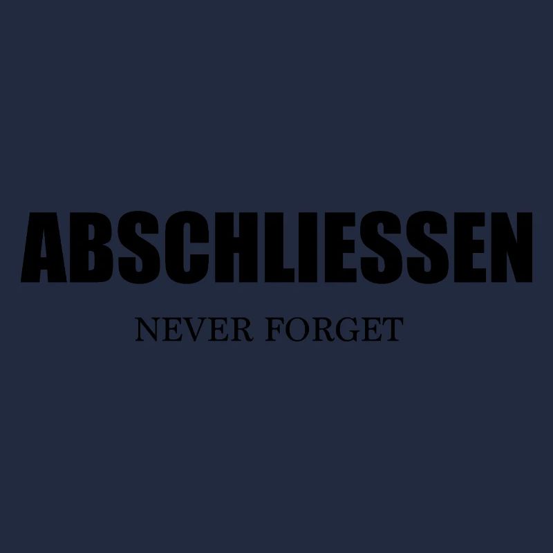 Abschließen Never Forget - Nie Vergessen!