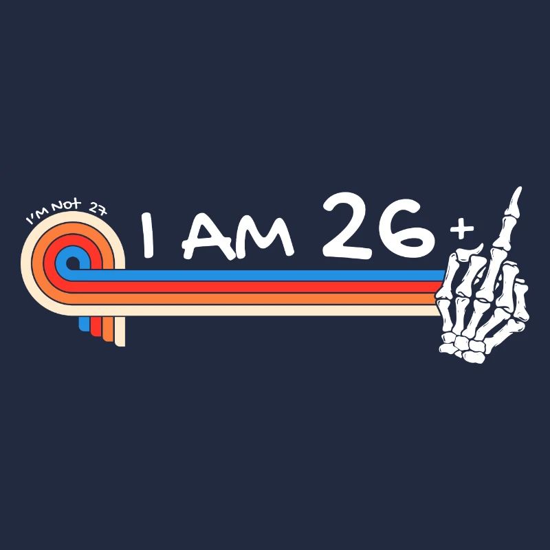 27e anniversaire squelette main - j’ai 26 ans plus moyen