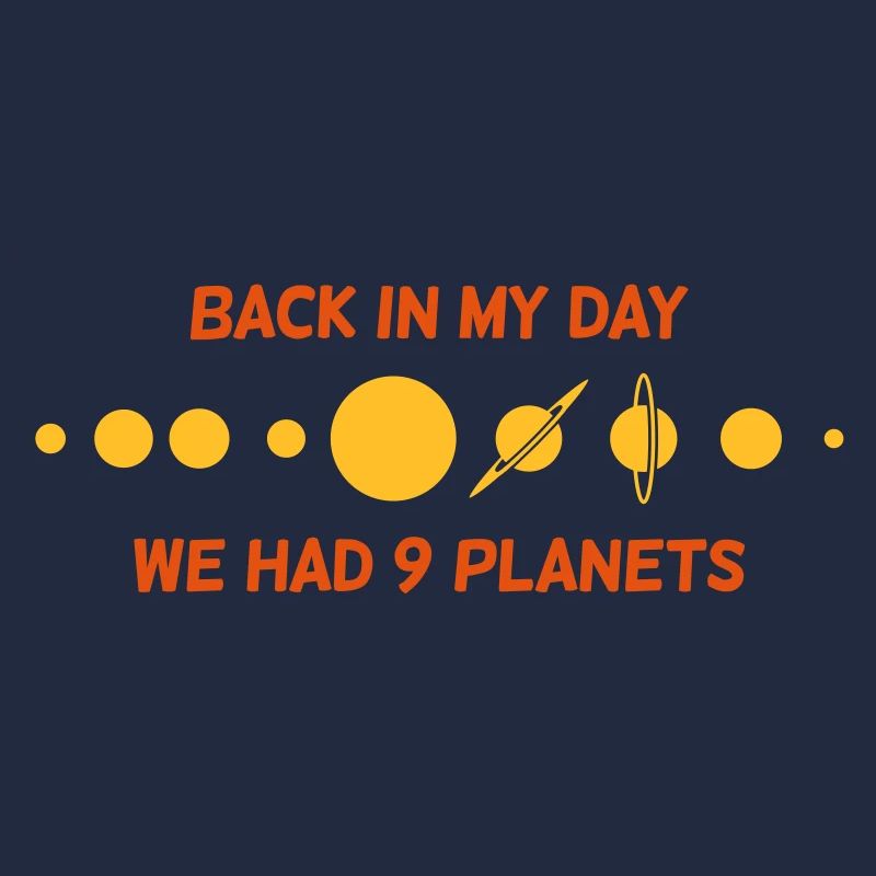 Back then we had 9 planets!