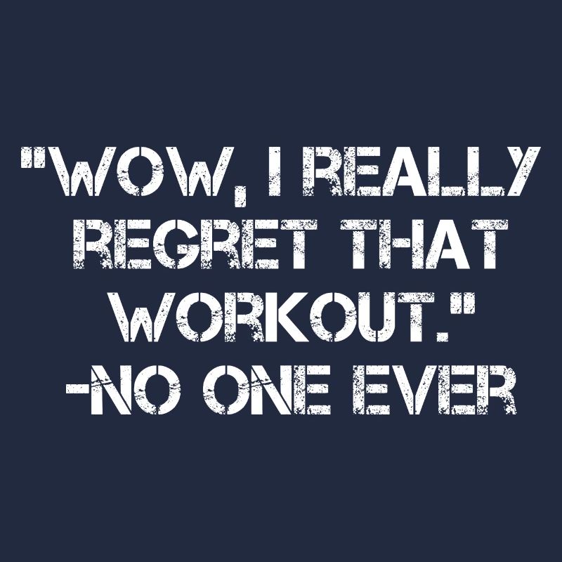 Wow i really regret that workout no one ever