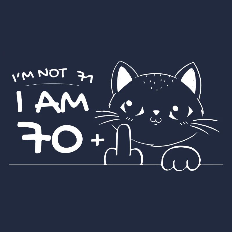 Ich bin nicht 71, ich bin 70 plus 1 Mittelfinger Katzenflipp
