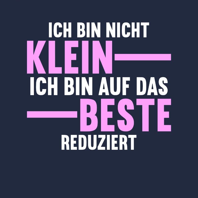 Ich bin nicht klein ich bin auf das beste