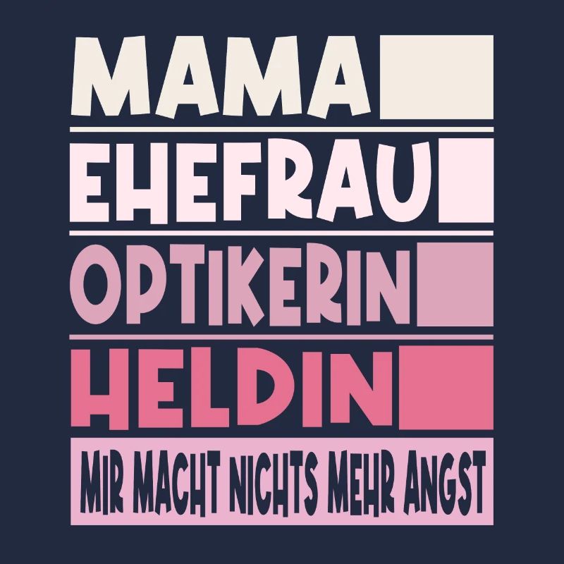 Optikerin Mama Ehefrau Heldin