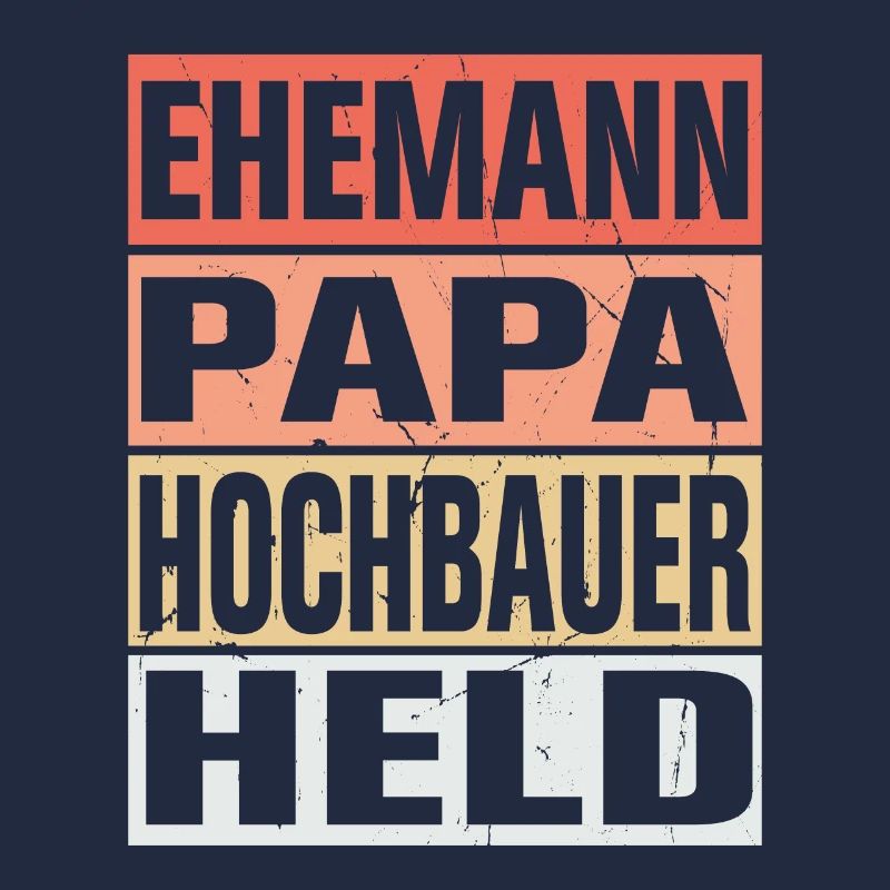 Hochbauer Vater Ehemann Held