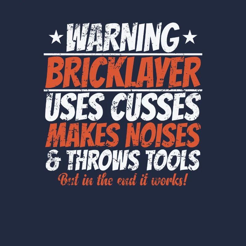 Warning Bricklayer uses Cusses makes Noise