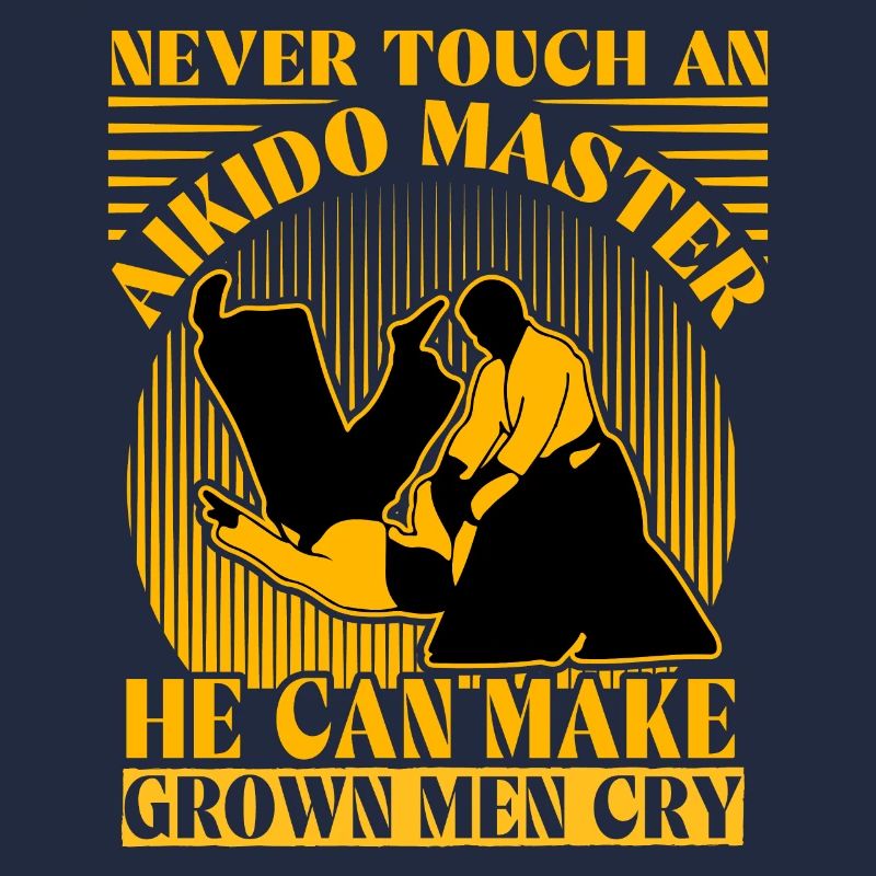 Never touch an Aikido Master he can make grown men