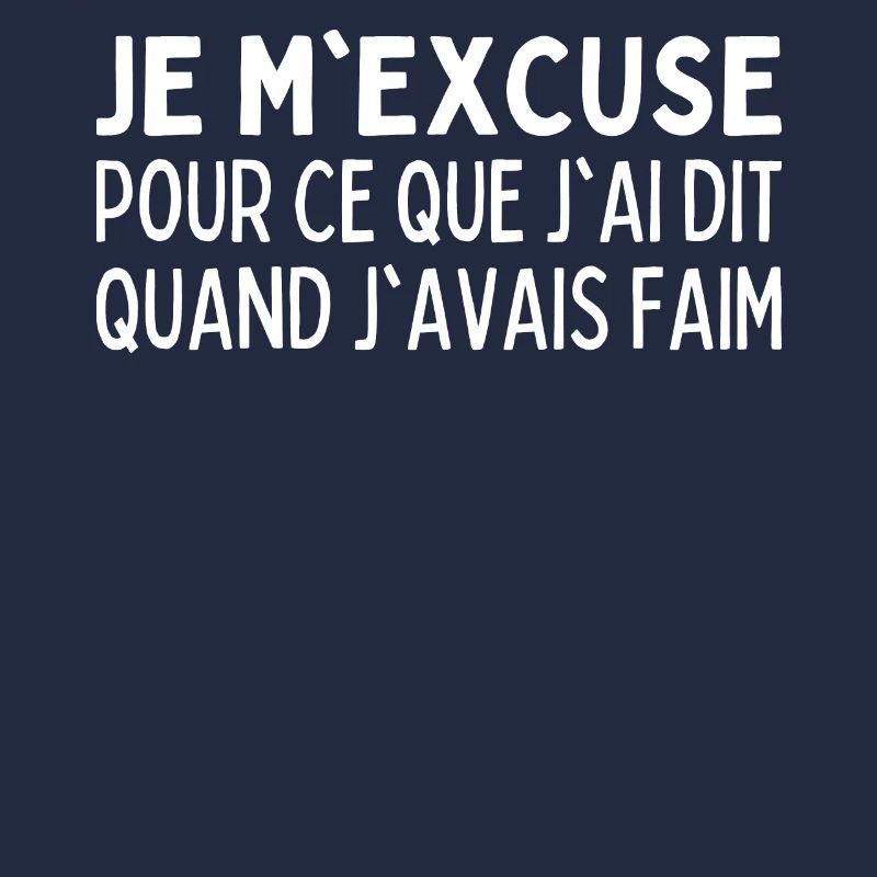 Je M'excuse Pour Ce Que Jai Dit Quand J'avais Faim