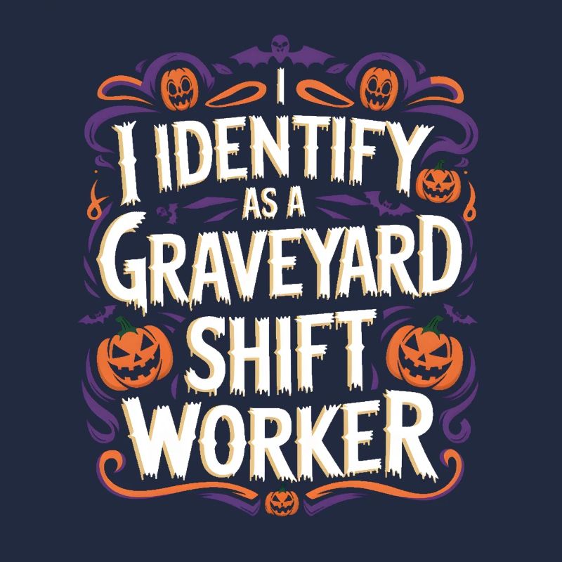 lustiges I Identify As A Graveyard Shift Worker