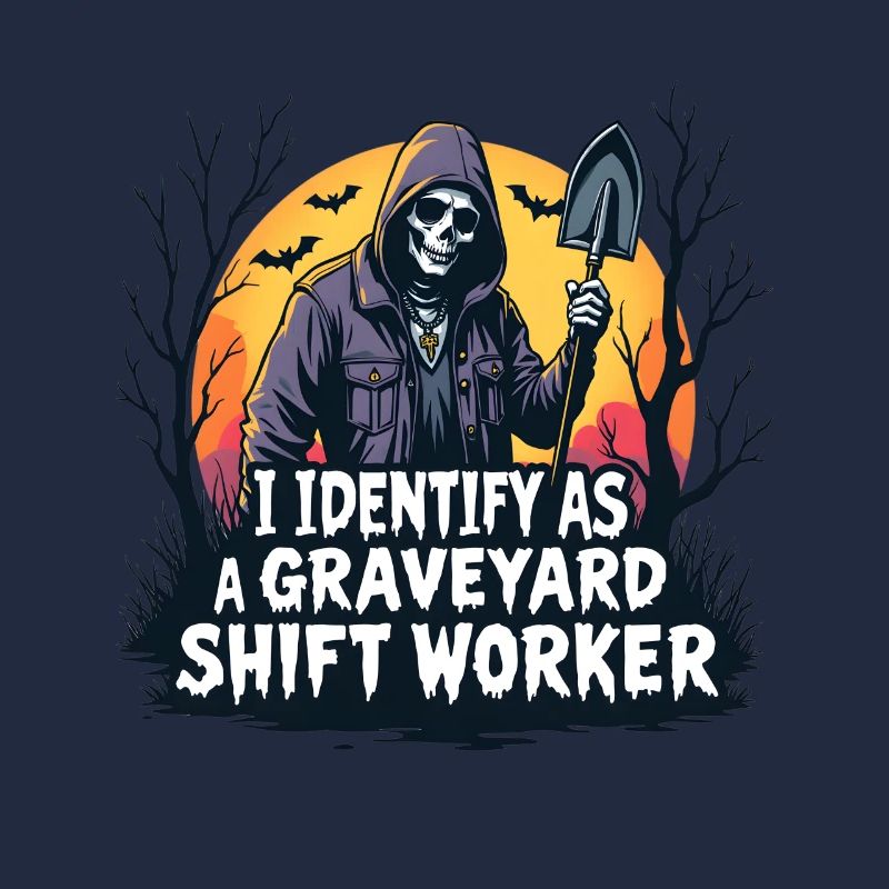 I Identify As A Graveyard Shift Worker