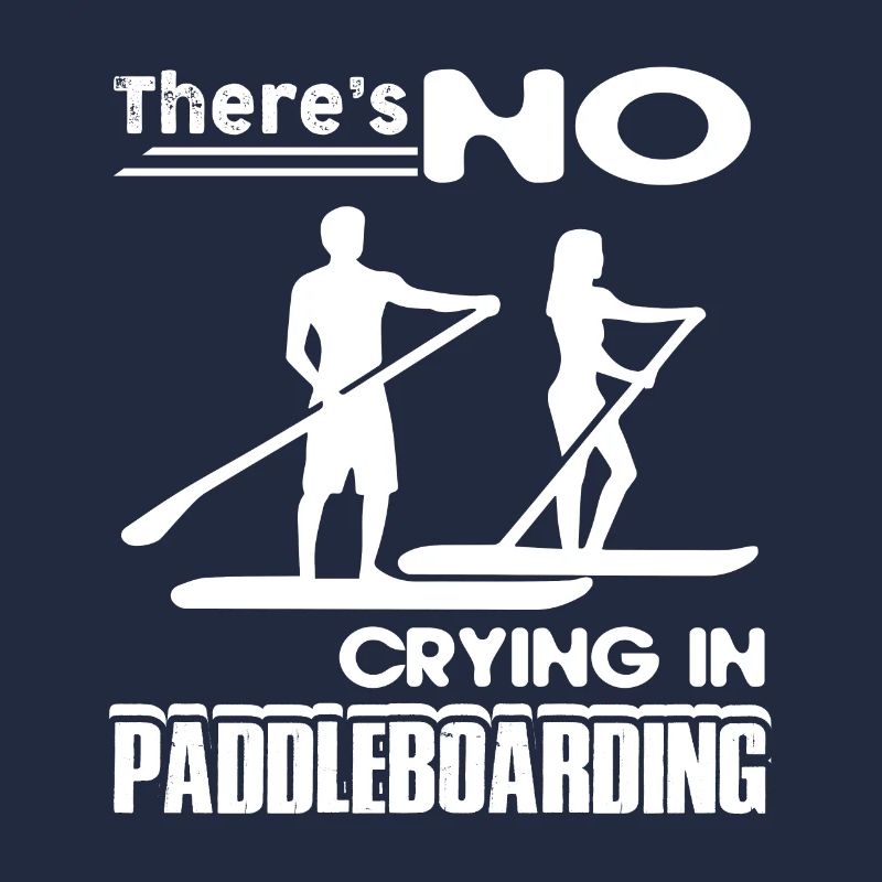 Paddleboarding No Crying In Paddleboarding