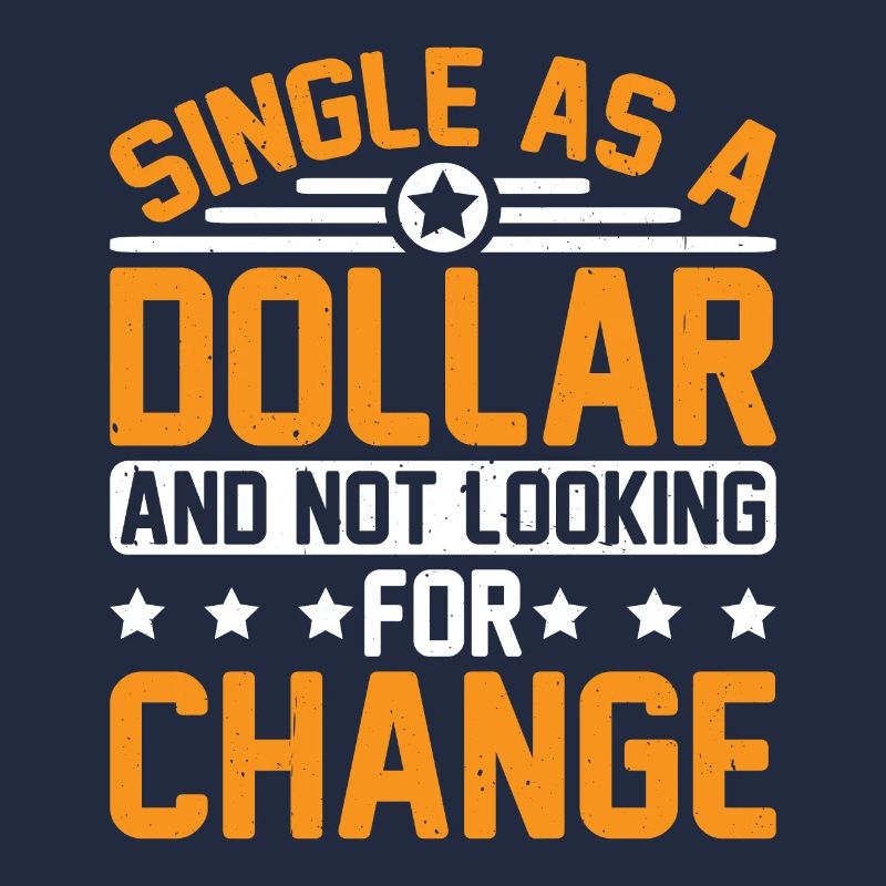 Single As A Dollar And Not Looking For Change 3