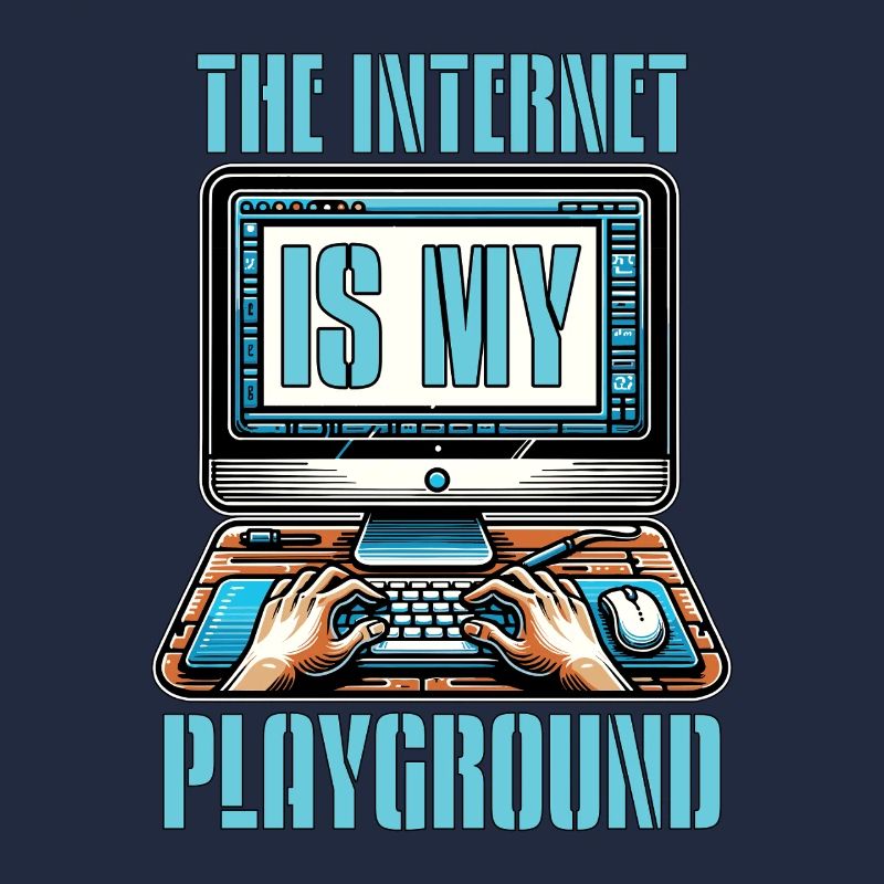 Coder The Internet Is My Playground Web Developer
