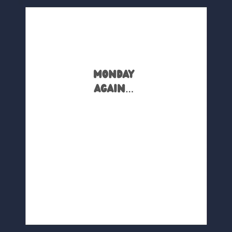Monday again