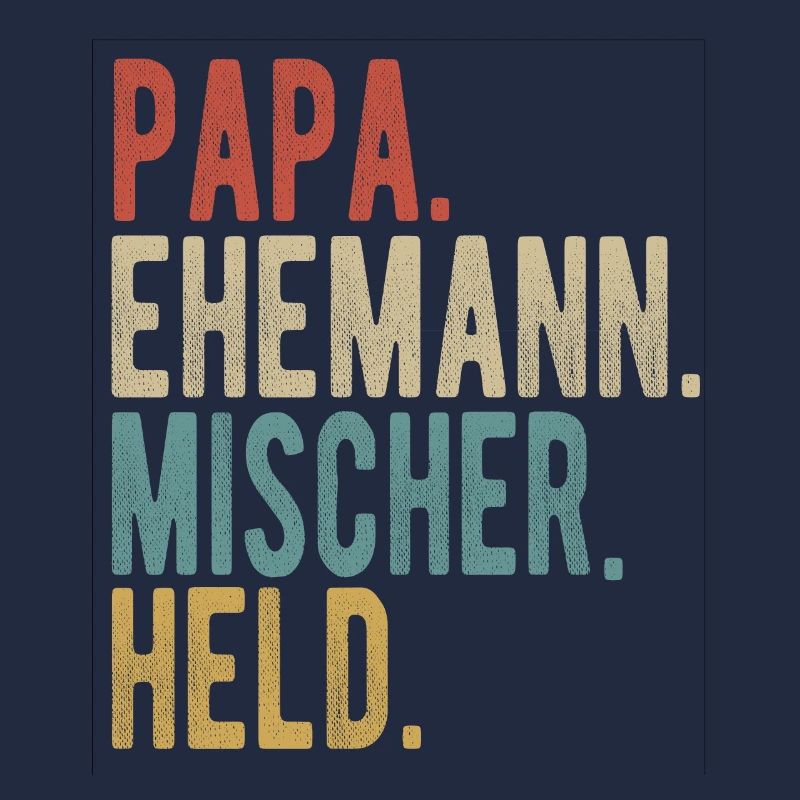 Mischer Papa Ehemann Held