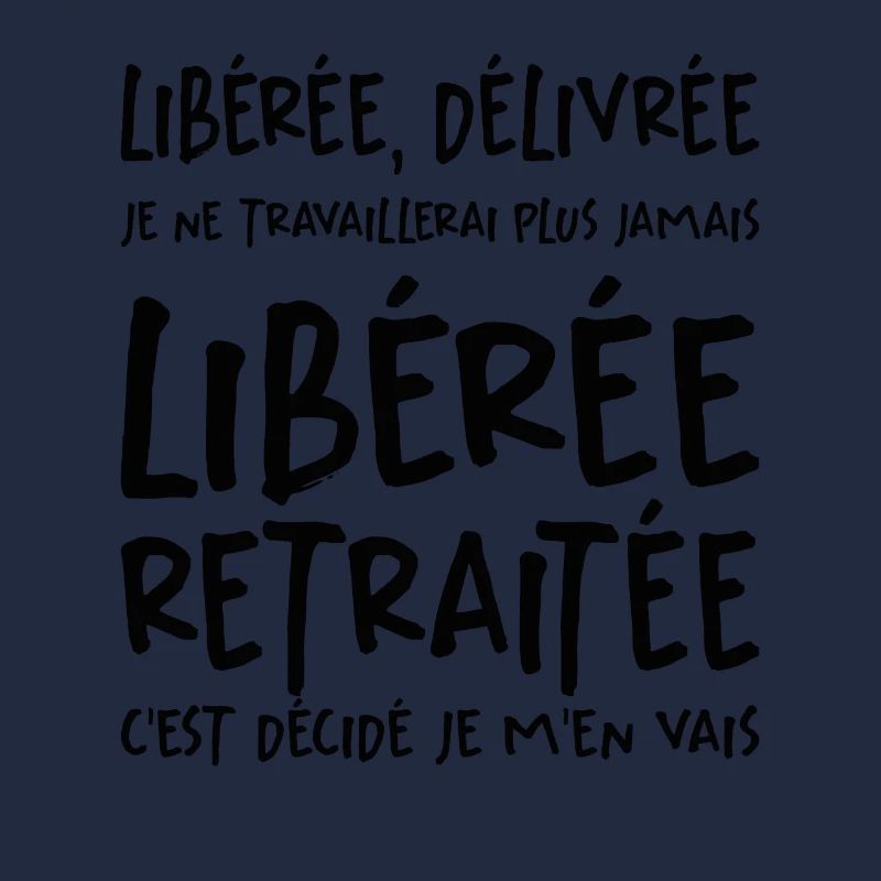 Liberée - Délivrée - Retraitée