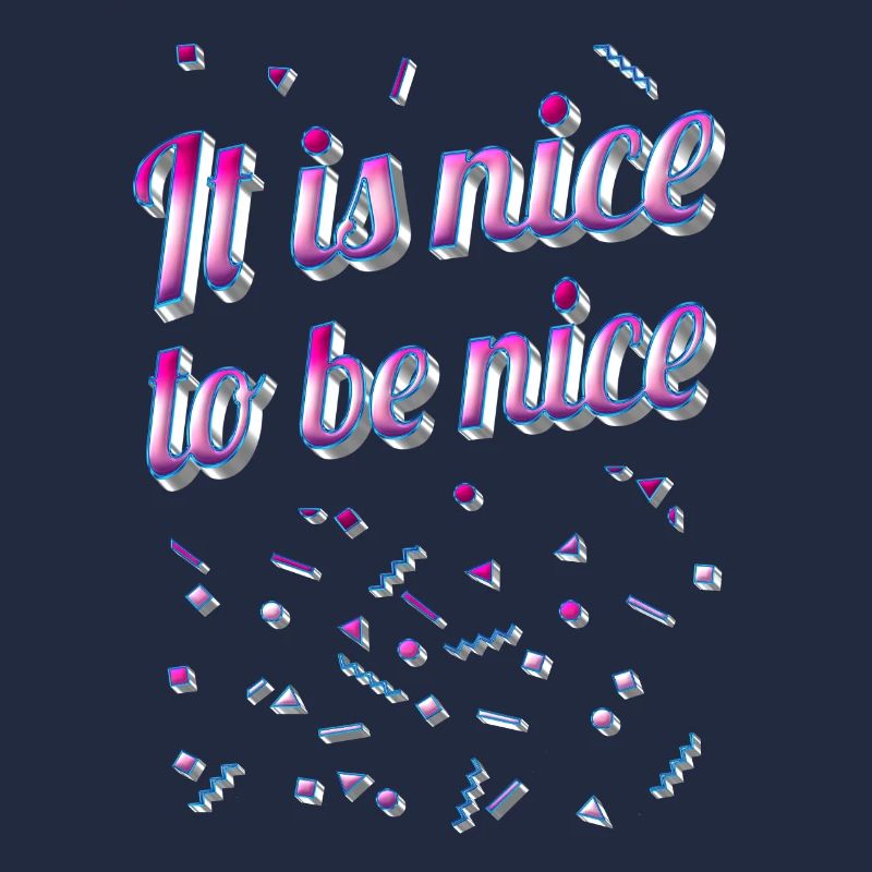 It is nice to be nice - Statement