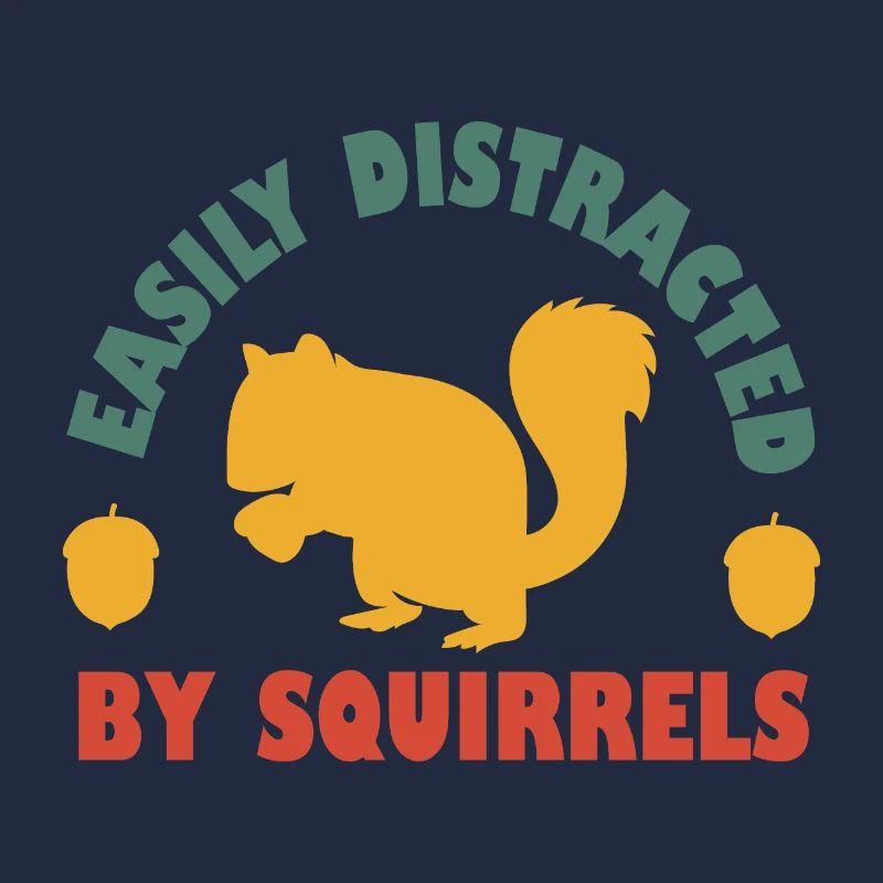 Easily Distracted By Squirrels