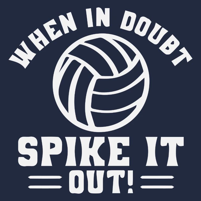 When In Doubt Spike It Out Volleyball