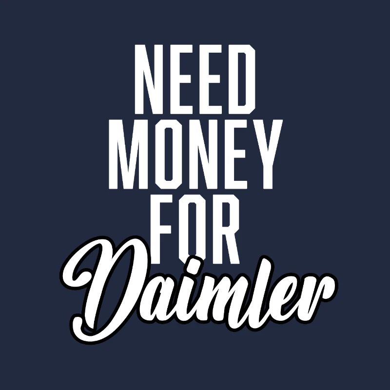 Need Money For Daim.ler