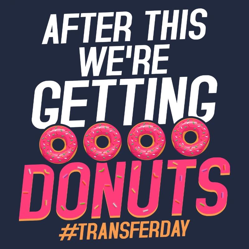 After This We're Getting Donuts #Transferday Egg I