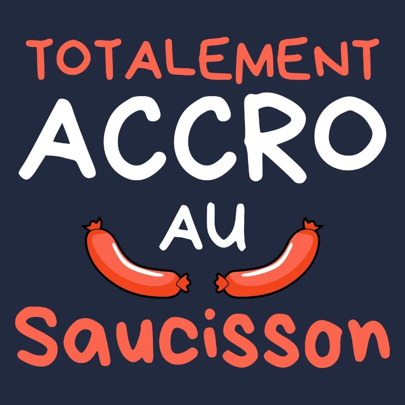 Accro au saucisson