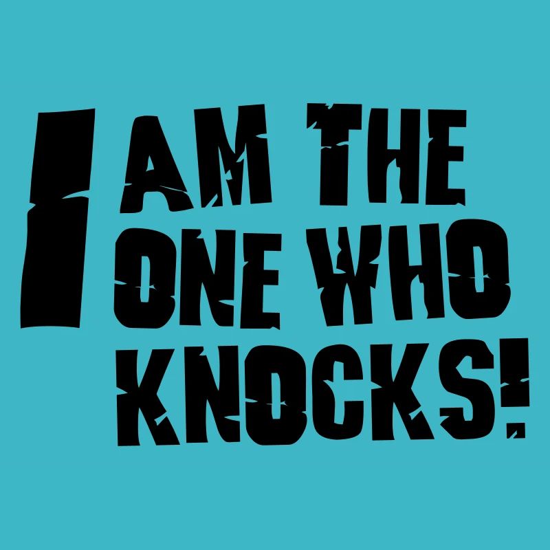 I am the one who knocks
