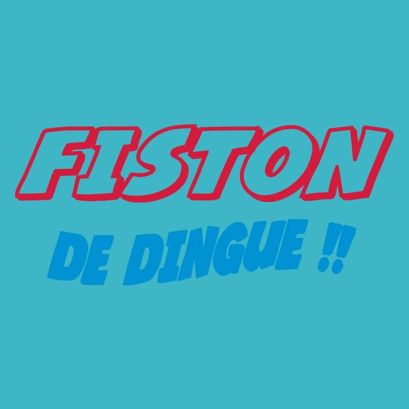 FISTON de dingue