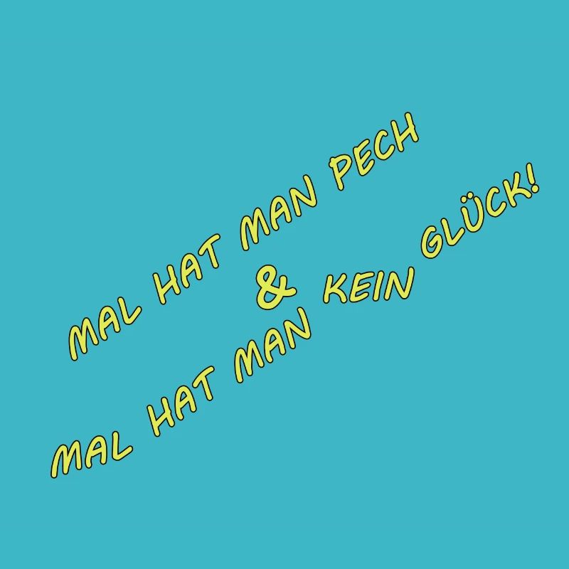 KEIN GLÜCK ODER PECH