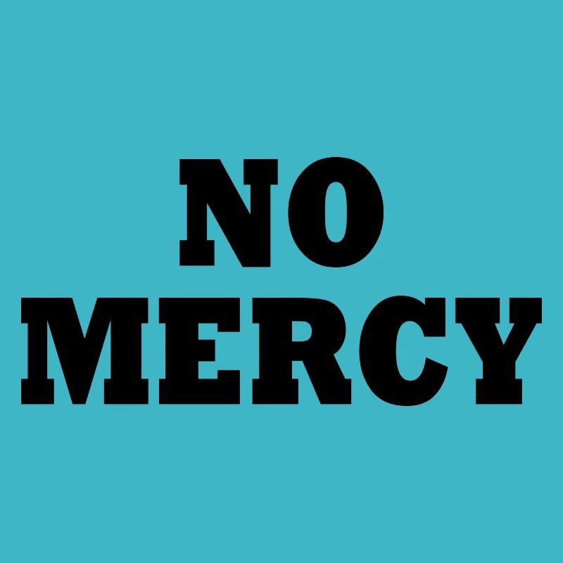 No mercy