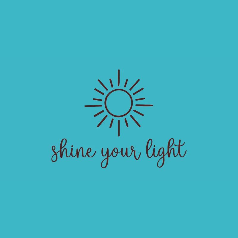 Shine Your Light Inspiration Motivation