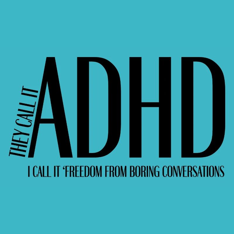 They Call It ADHD – I Call It Freedom From Boring