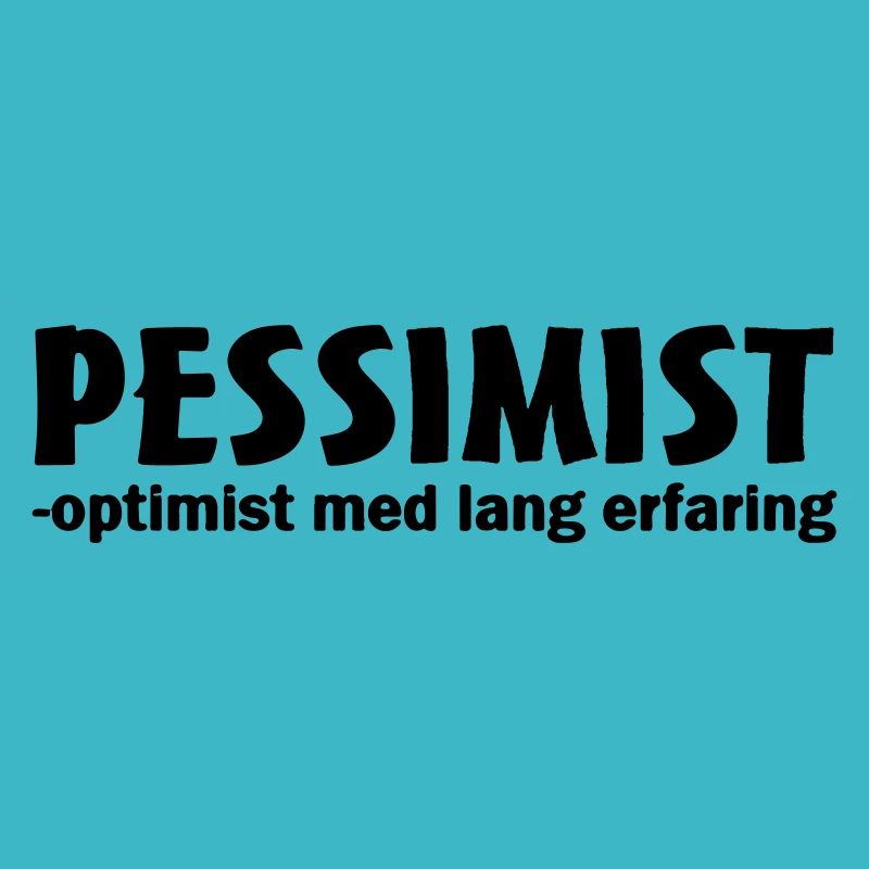pessimist optimist with long experience