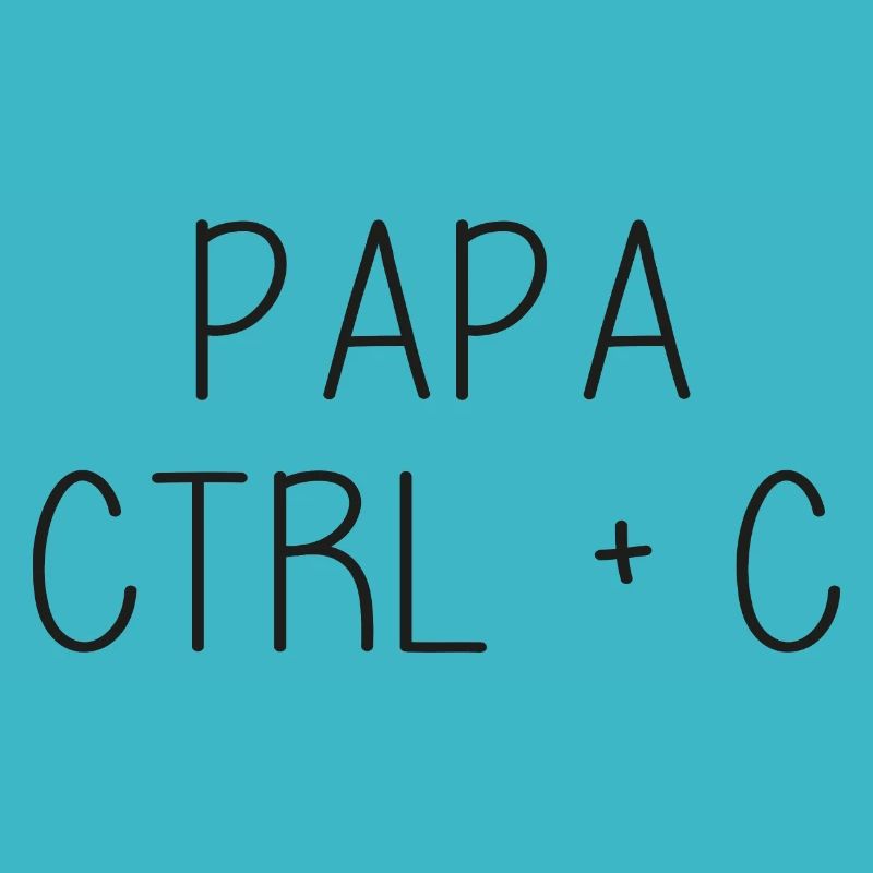 Dad Ctrl + C - Father
