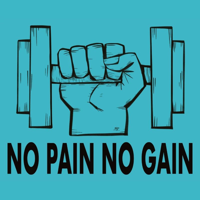 No Pain No Gain