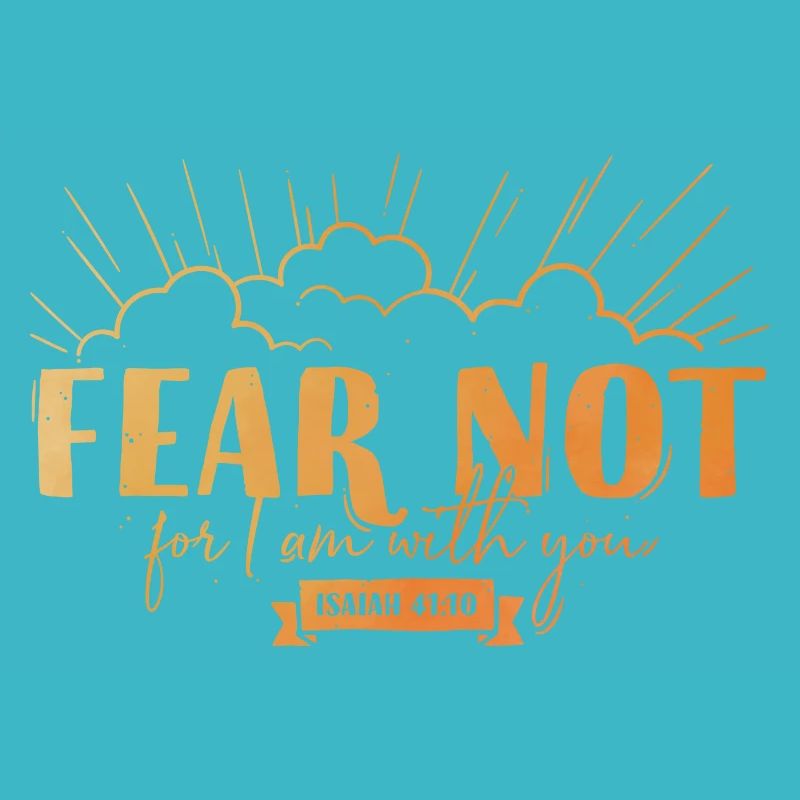Fear not for I am with you