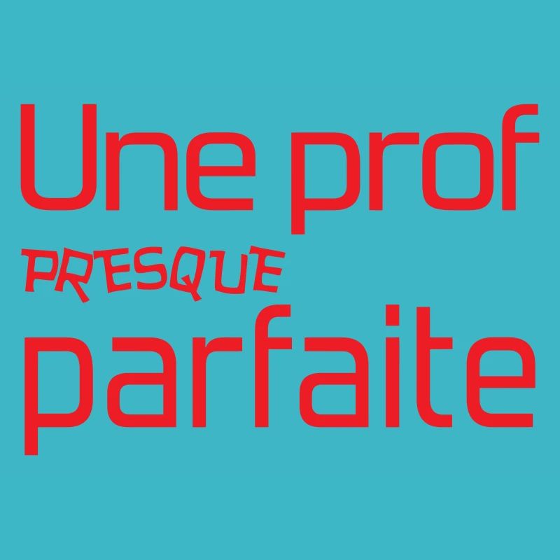 Cadeau Professeur : Une Prof Presque Parfaite Red
