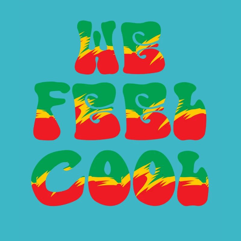 We Feel Good - Rasta Proverb