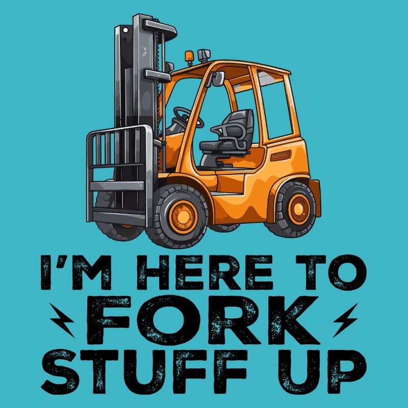 Gabelstapler Ich bin hier, um Gabelstapler zu sein
