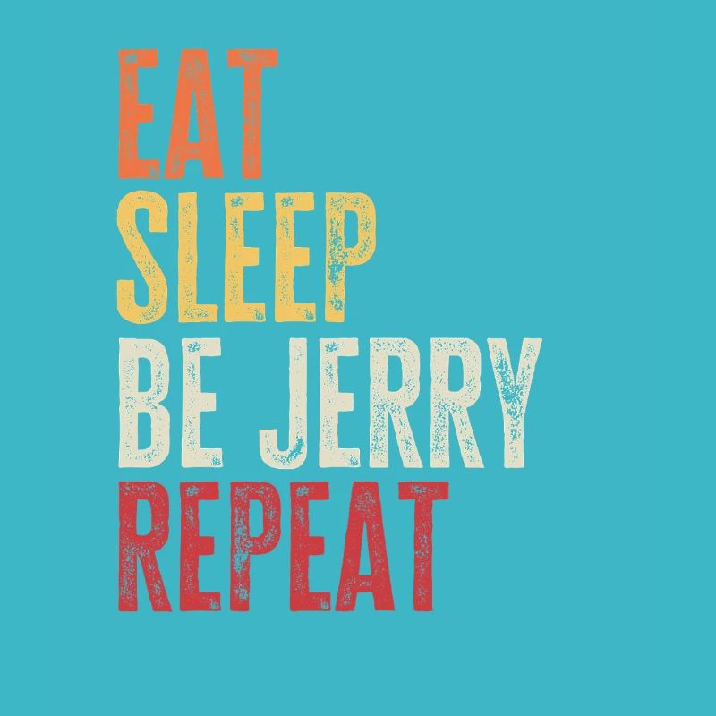 Eat Sleep Be Jerry Repeat Retro Name