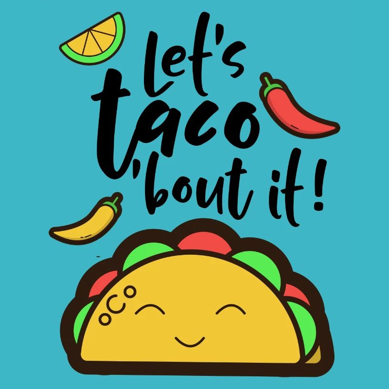 Let's taco 'bout it!
