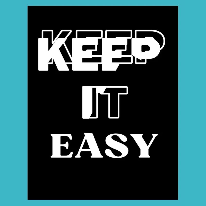 KEEP It EASY